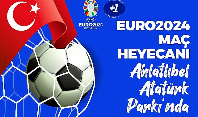 Çankaya Belediyesi, Ahlatlıbel Atatürk Parkı'na kuracağı dev ekrana EURO 2024 heyecanını yaşatacak.  – SPOR DALLARI