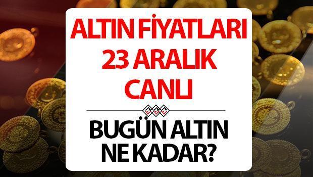 ALTIN ​​FIYATLARININ SON DURUMU 23 ARALIK | Haftaya pozitif başlangıç! Altın fiyatları bugün çeyrek ve gram olarak ne kadar, kaç TL?